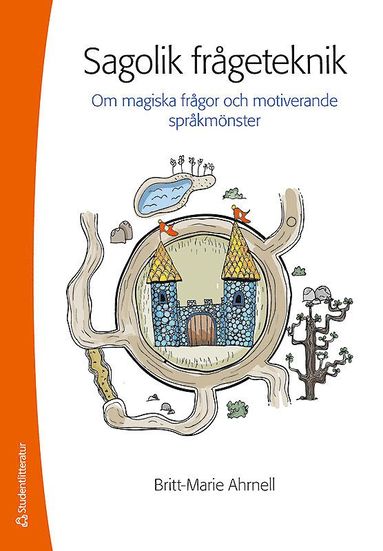Sagolik frågeteknik - Om magiska frågor och motiverande språkmönster (inbunden)