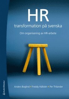 HR-transformation p svenska : om organisering av HR-arbete (inbunden)