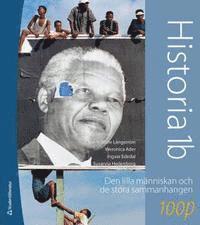 Historia 1b 100p - Digitalt klasspaket (Digital produkt) - Den lilla mnniskan och de stora sammanhangen 100p