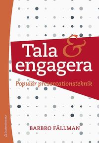 Tala och engagera : populär presentationsteknik (häftad)