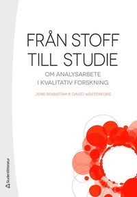 Från stoff till studie : om analysarbete i kvalitativ forskning som bok, ljudbok eller e-bok.