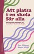 Att platsa i en skola f�r alla : elevh�lsa och f�rhandling om normalitet i den svenska skolan