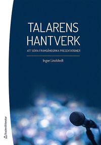 Talarens hantverk - Att göra framgångsrika presentationer som bok, ljudbok eller e-bok.