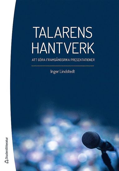 Talarens hantverk - Att gra framgngsrika presentationer (inbunden)