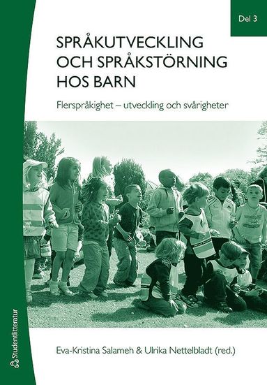 Sprkutveckling och sprkstrning hos barn. Del 3, Flersprkighet - utveckling och svrigheter (inbunden)