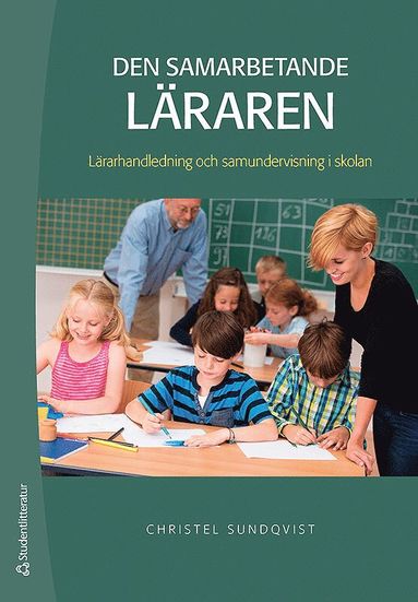 Den samarbetande lraren : lrarhandledning och samundervisning i skolan (inbunden)