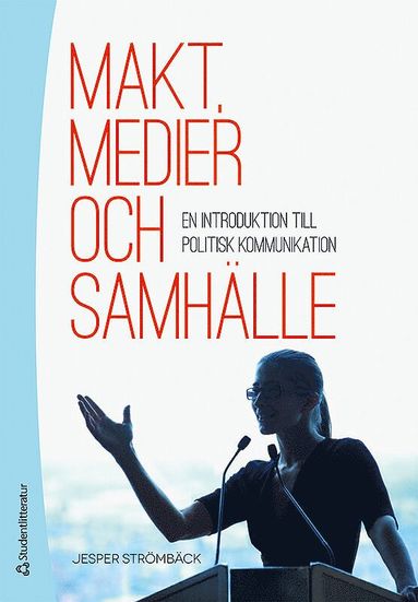 Makt, medier och samhlle - En introduktion till politisk kommunikation (pocket)