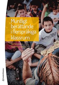 Muntligt berttande i flersprkiga klassrum (hftad)