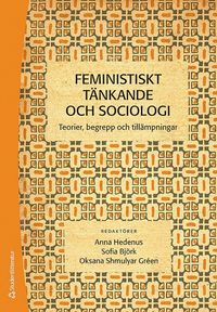 Feministiskt tänkande och sociologi : teorier, begrepp och tillämpningar som bok, ljudbok eller e-bok.