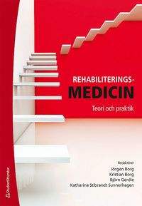 Rehabiliteringsmedicin : teori och praktik (häftad)