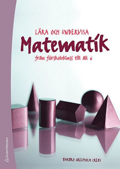 Lra och undervisa matematik : frn frskoleklass till k 6 (inbunden)