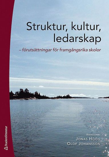 Struktur, kultur, ledarskap - Frutsttningar fr framgngsrika skolor (hftad)