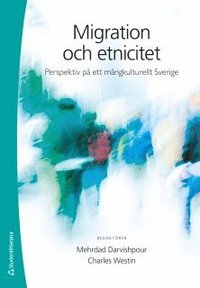 Migration och etnicitet : perspektiv p ett mngkulturellt Sverige (hftad)