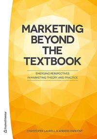 Marketing Beyond the Textbook - Emerging Perspectives in Marketing Theory and Practice (hftad)