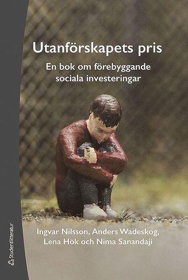 Utanfrskapets pris : en bok om frebyggande sociala investeringar (pocket)