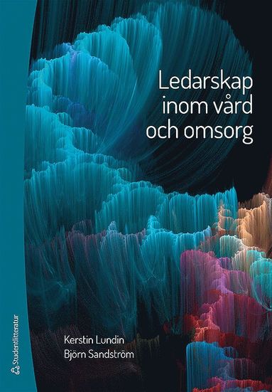 Ledarskap inom vård och omsorg (inbunden)