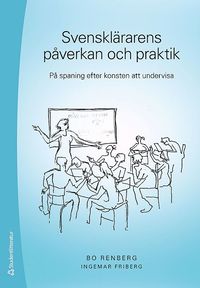 Skopia.it Svensklärarens påverkan och praktik : på spaning efter konsten att undervisa Image