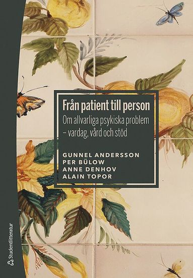 Frn patient till person : om allvarliga psykiska problem - vardag, vrd och std (kartonnage)