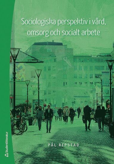 Sociologiska perspektiv i v�rd, omsorg och socialt arbete (h�ftad)