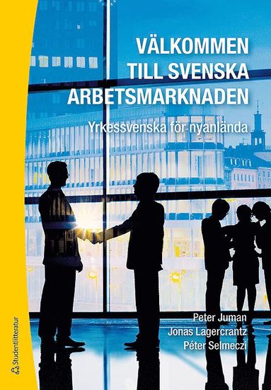 Vlkommen till svenska arbetsmarknaden Bok + digital produkt - Yrkesvenska fr nyanlnda (hftad)