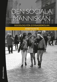 Den sociala människan - Arbetshäfte Elevpaket - Digitalt + Tryckt - Sociologi för gymnasieskolan (häftad)