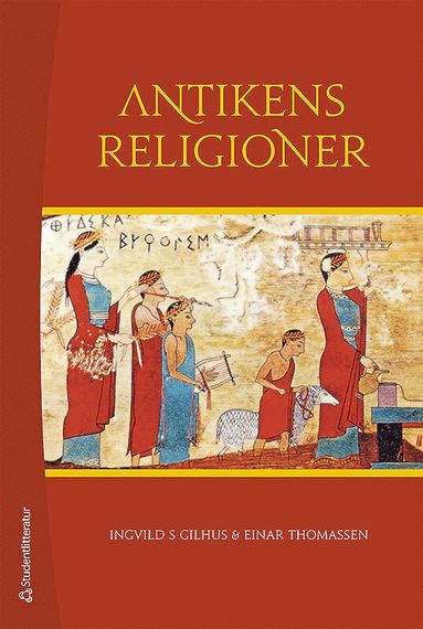 Antikens religioner : Mellansterns och Medelhavsomrdets religioner (hftad)