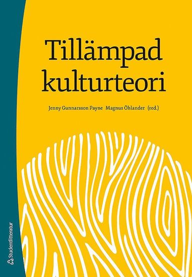 Tillmpad kulturteori - Introduktion fr etnologer och andra kulturvetare (inbunden)