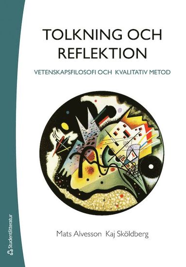 Tolkning och reflektion : vetenskapsfilosofi och kvalitativ metod (hftad)