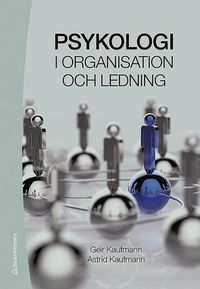 Psykologi i organisation och ledning (inbunden)