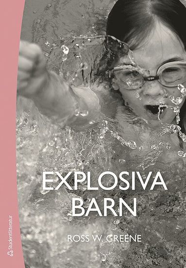 Explosiva barn : ett nytt stt att frst och behandla barn som har svrt att tla motgngar och frndringar (pocket)