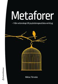Metaforer - - från vetenskap till psykoterapeutiska verktyg (häftad)