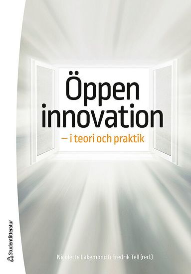Öppen innovation - - i teori och praktik (inbunden)