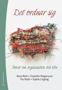 Det ordnar sig : teorier om organisation och kn (hftad)