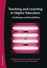 Teaching and Learning in Higher Education - Challenges and Possibilities (e-bok)