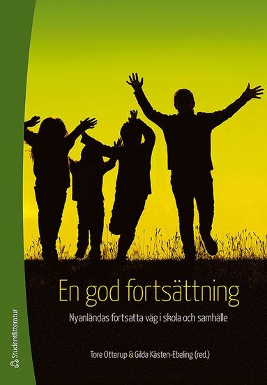 En god fortsttning : nyanlndas fortsatta vg i skola och samhlle (inbunden)