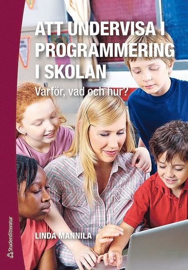 Att undervisa i programmering i skolan : varfr, vad och hur? (hftad)