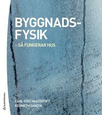 Byggnadsfysik : så fungerar hus som bok, ljudbok eller e-bok.