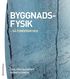 Byggnadsfysik : s fungerar hus