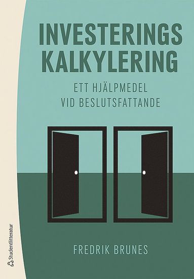 Investeringskalkylering : ett hjlpmedel vid beslutsfattande (inbunden)