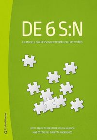 De 6 S:n : en modell för personcentrerad palliativ vård som bok, ljudbok eller e-bok.