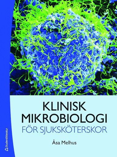 Klinisk mikrobiologi fr sjukskterskor (hftad)