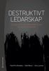 Destruktivt ledarskap : Hur uppkommer det? Vilka effekter f�r det? Vad kan man g�ra �t det?