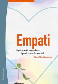 Empati - Nyckeln till samarbete i professionella samtal (häftad)