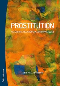 Prostitution : aktrerna, relationerna, omvrlden (kartonnage)