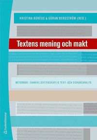 Textens mening och makt : metodbok i samhällsvetenskaplig text- och diskursanalys som bok, ljudbok eller e-bok.