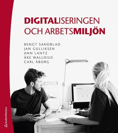 Digitaliseringen och arbetsmilj�n (h�ftad)