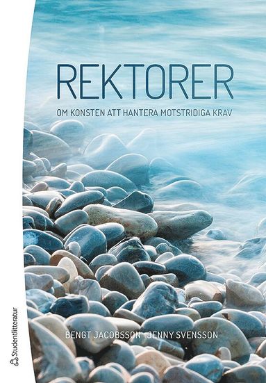 Rektorer : om konsten att hantera motstridiga krav (inbunden)
