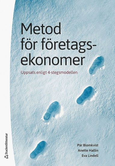 Metod fr fretagsekonomer : uppsats enligt 4-stegsmodellen (pocket)