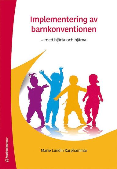 Implementering av barnkonventionen : med hjrta och hjrna (hftad)
