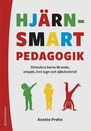 Hj�rnsmart pedagogik : stimulera barns l�rande, empati, inre lugn och sj�lvkontroll (h�ftad)
